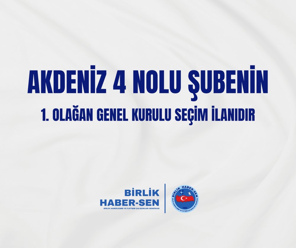 AKDENİZ 4 NOLU ŞUBE 1. OLAĞAN GENEL KURULU SEÇİM İLANI