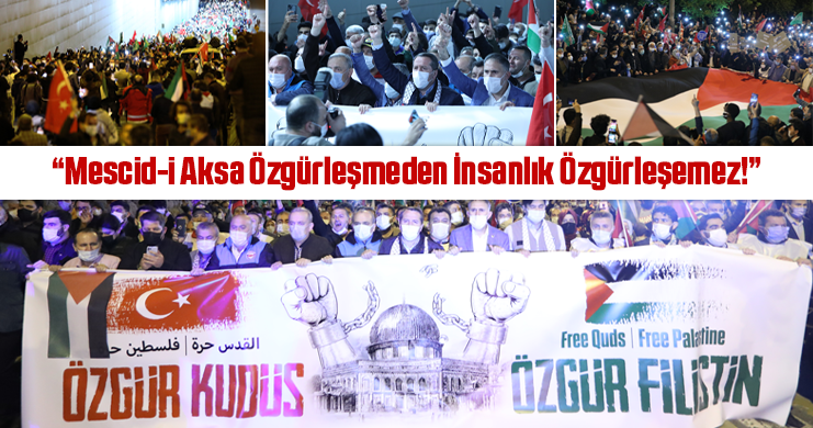 Ankara’da Binlerce Kudüs Sevdalısı Terörist Devlet İsrail’i ve İşgal Girişimini Lanetledi!