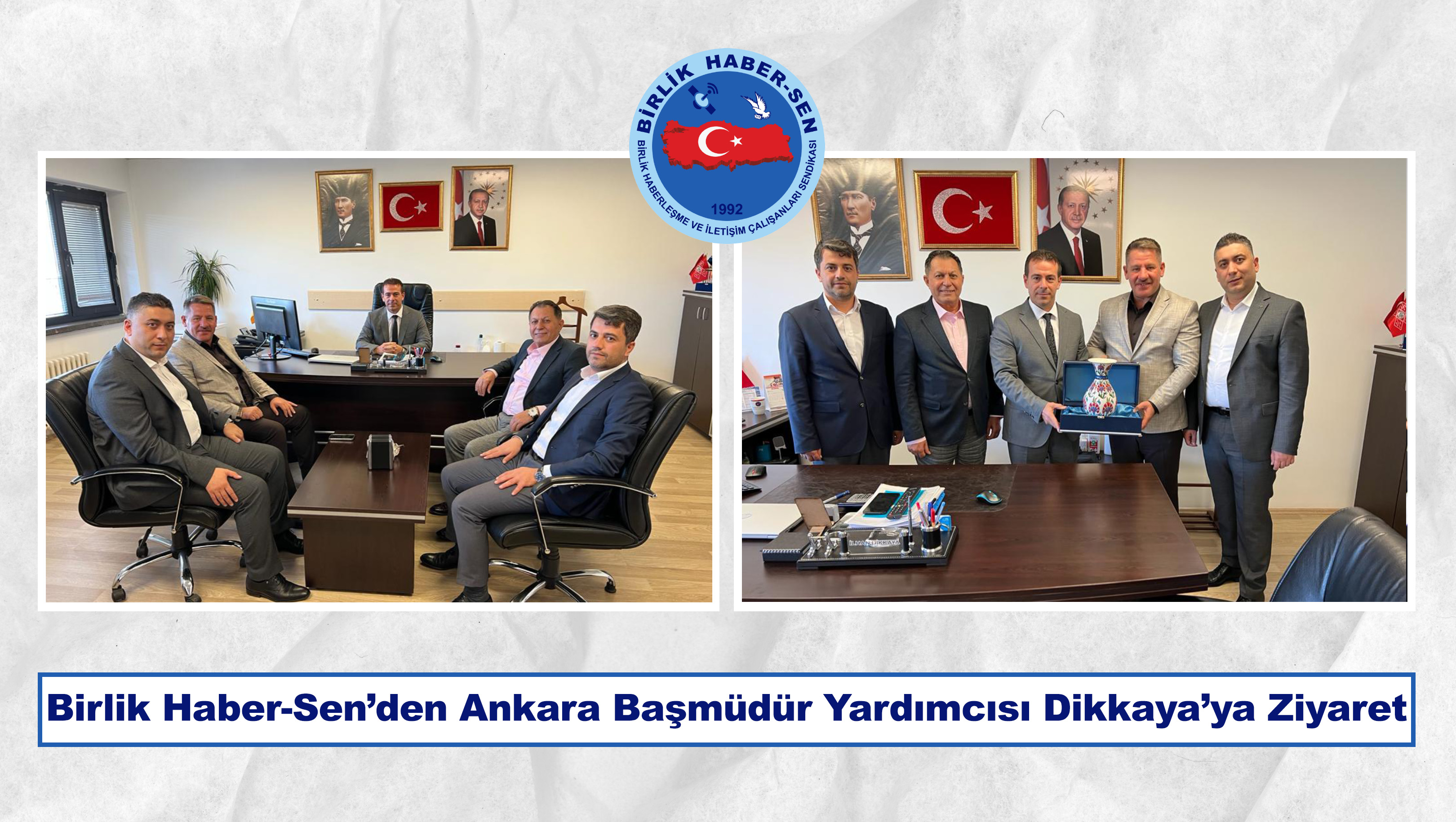 Birlik Haber-Sen’den Ankara Başmüdür Yardımcısı Dikkaya’ya Ziyaret
